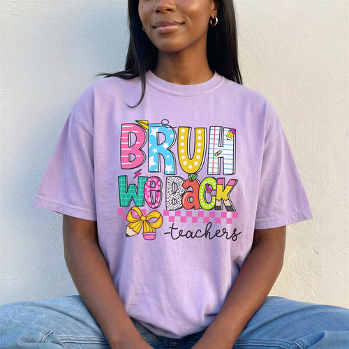Bruh We Back Teachers Tee