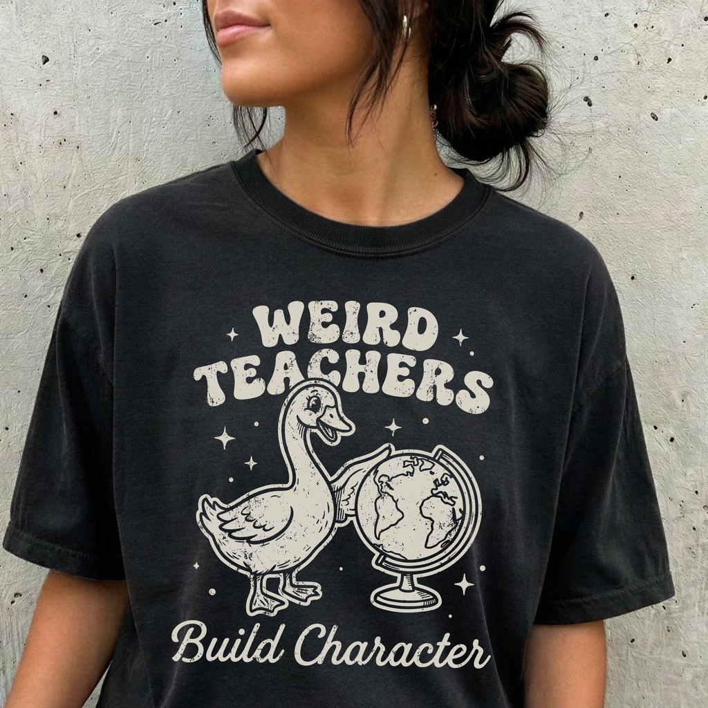 Weird Teachers Build Character - PRE ORDER