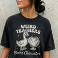 Weird Teachers Build Character - PRE ORDER