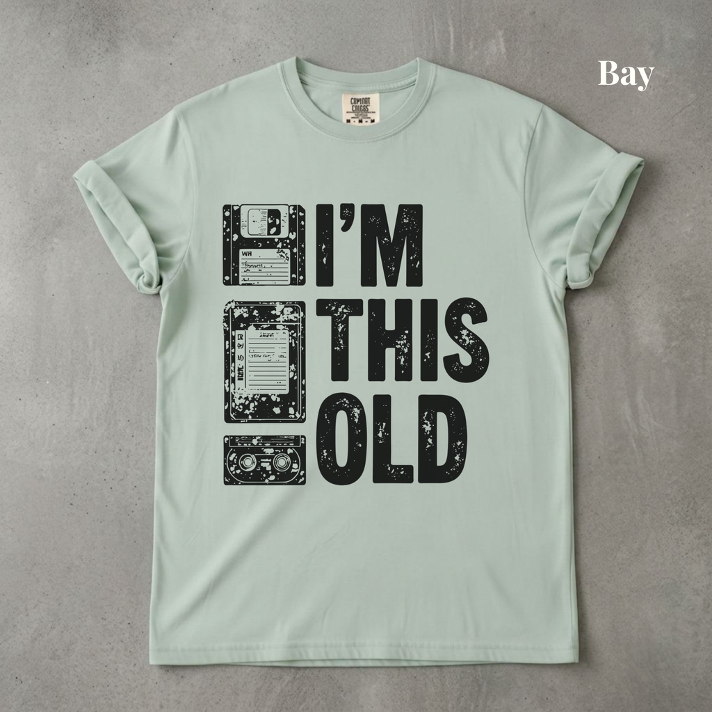 I'm This Old Graphic Tee - PRE ORDER