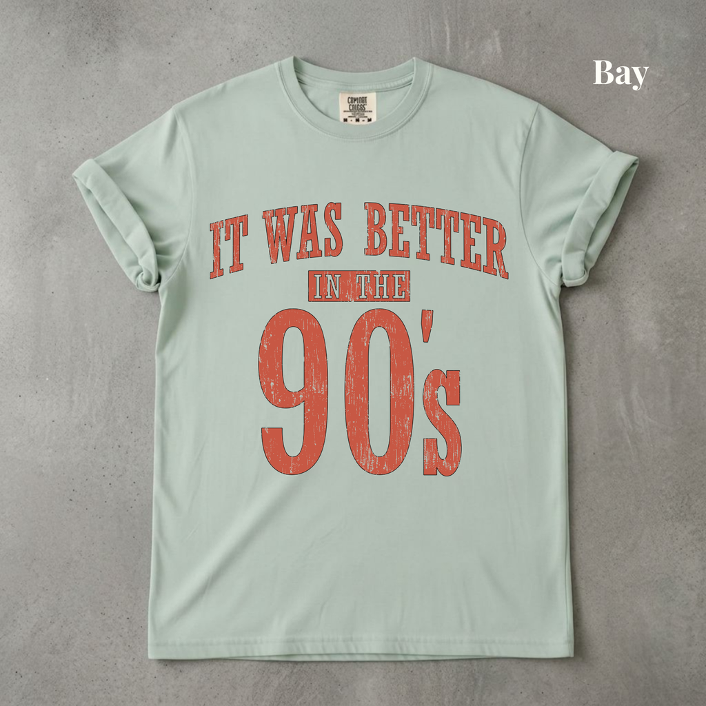 It Was Better In The 90s Graphic Tee - PRE ORDER