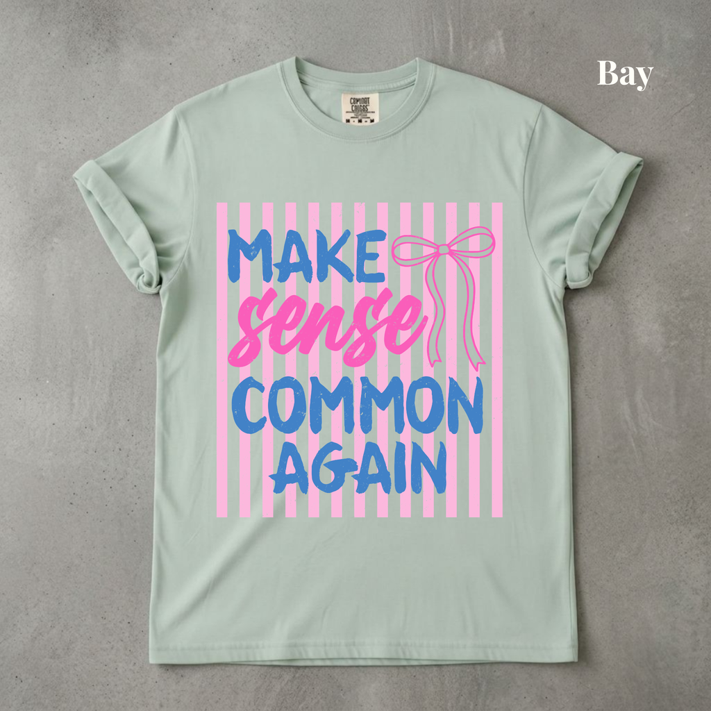 Make Sense Common Again Tee - PRE ORDER