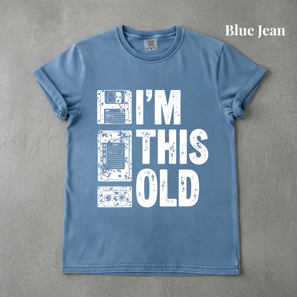 I'm This Old Graphic Tee - PRE ORDER