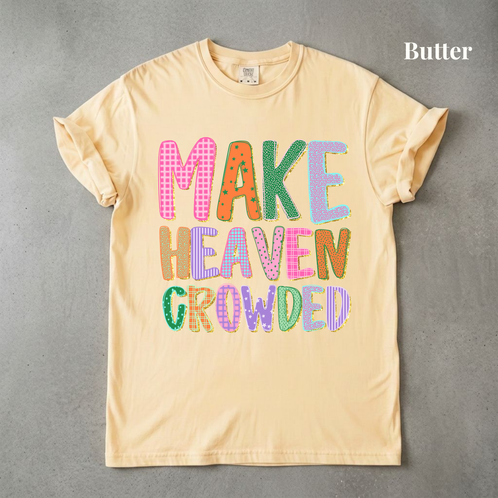 Make Heaven Crowded Tee - PRE ORDER