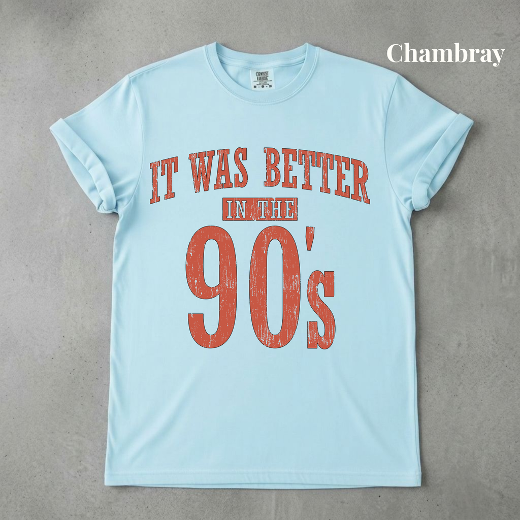 It Was Better In The 90s Graphic Tee - PRE ORDER
