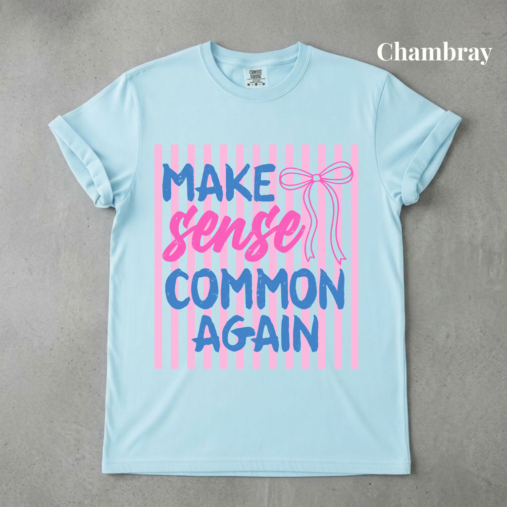 Make Sense Common Again Tee - PRE ORDER
