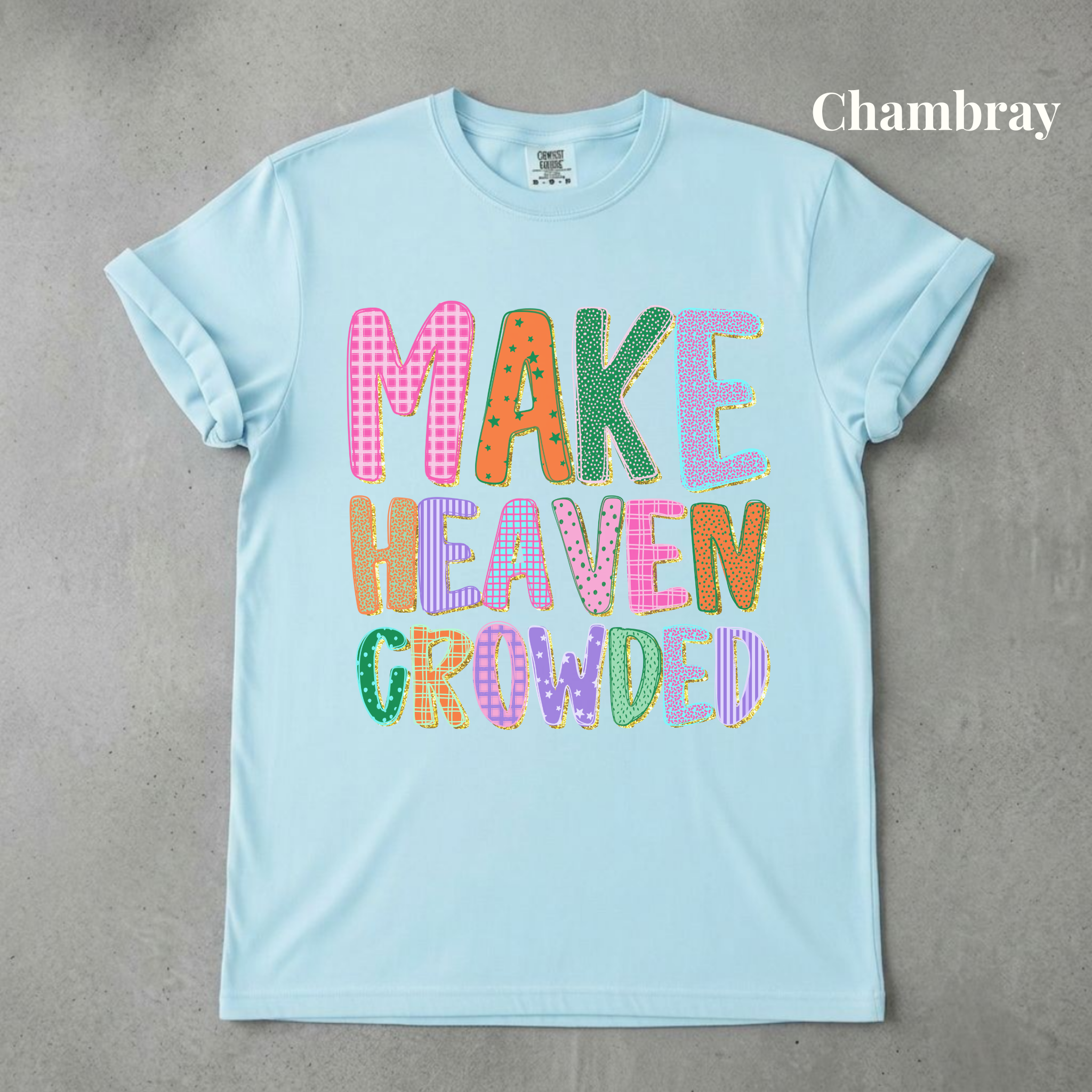 Make Heaven Crowded Tee - PRE ORDER