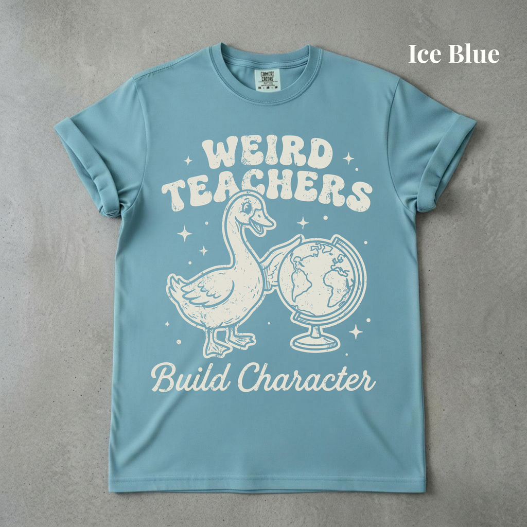Weird Teachers Build Character - PRE ORDER