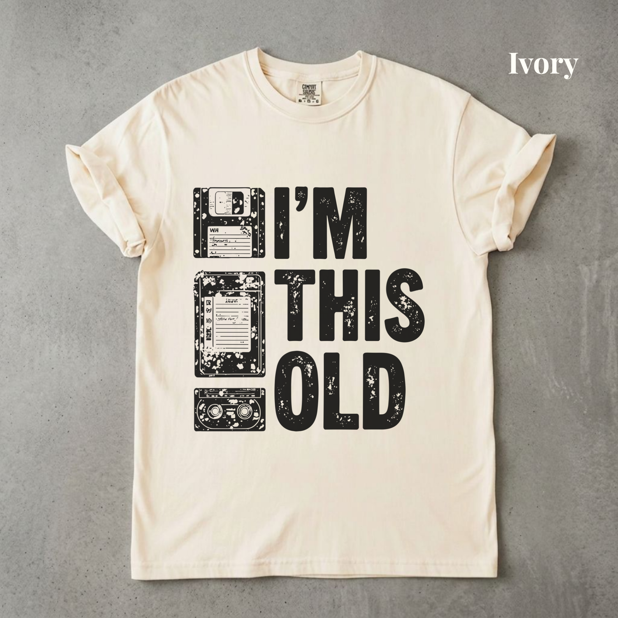I'm This Old Graphic Tee - PRE ORDER