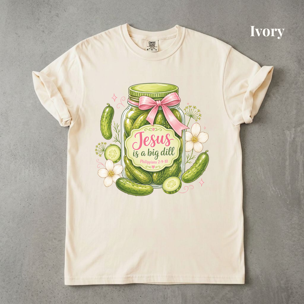 Jesus is a Big Dill - PRE ORDER