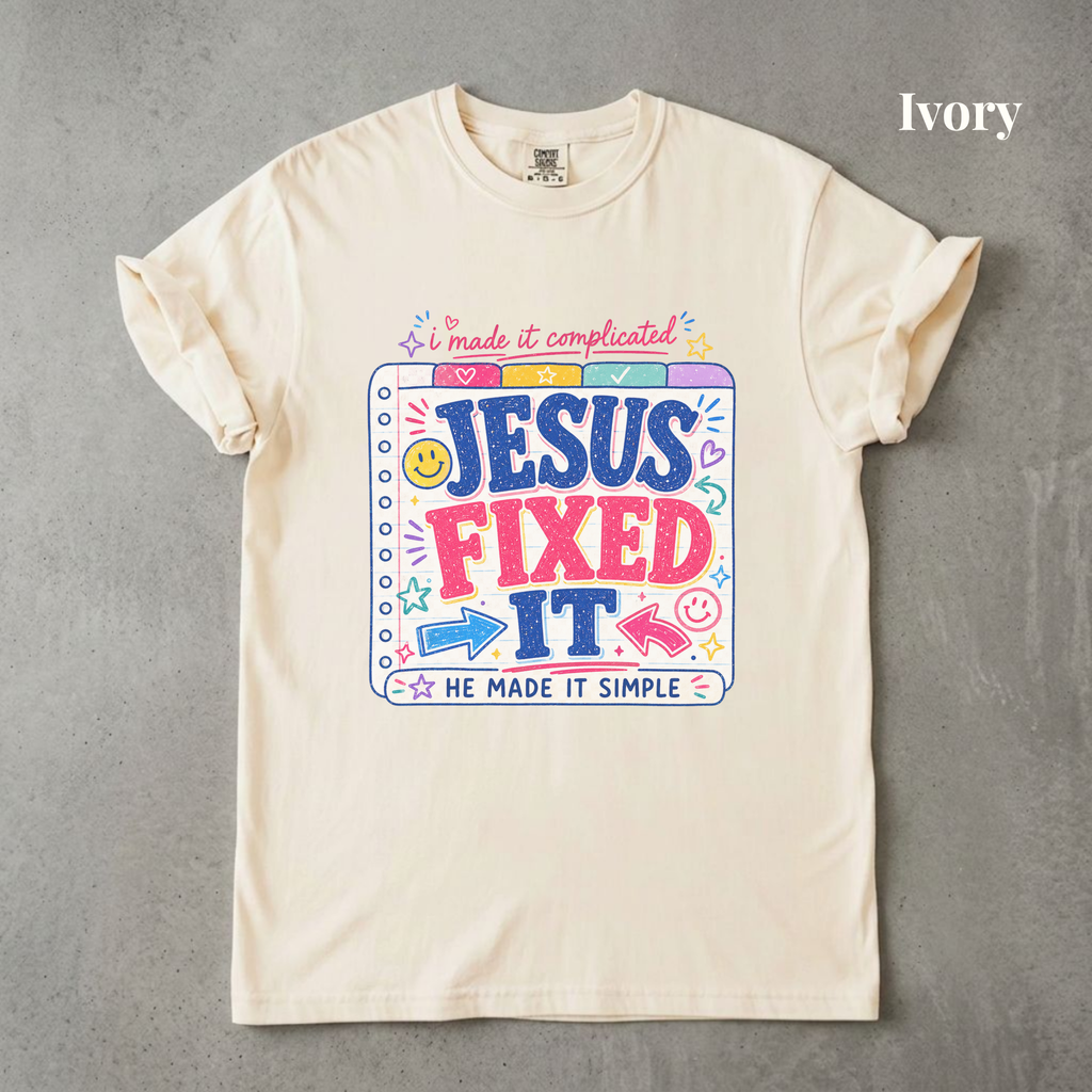 Jesus Fixed It - PRE ORDER