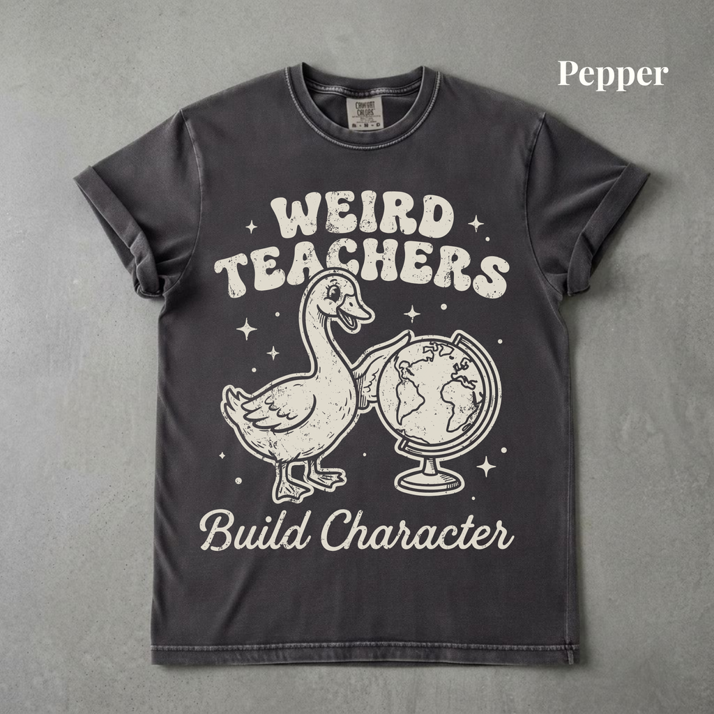 Weird Teachers Build Character - PRE ORDER