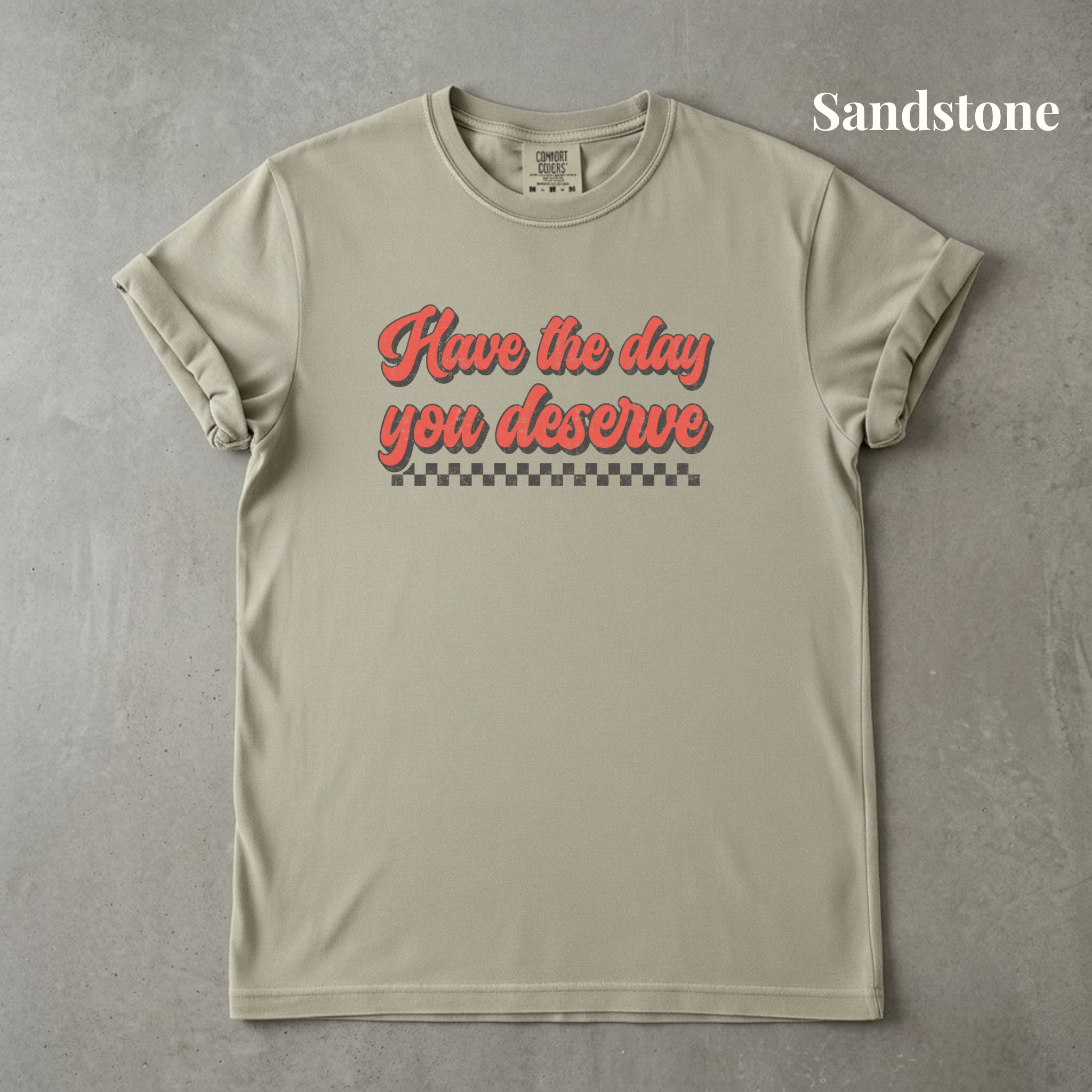 Have the Day You Deserve - PRE ORDER
