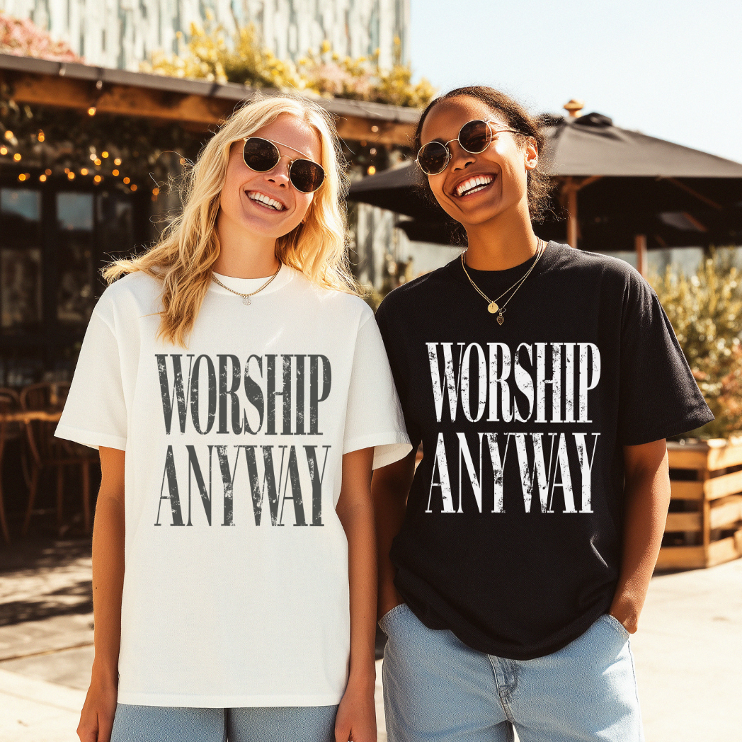 Worship Anyway Graphic Tee