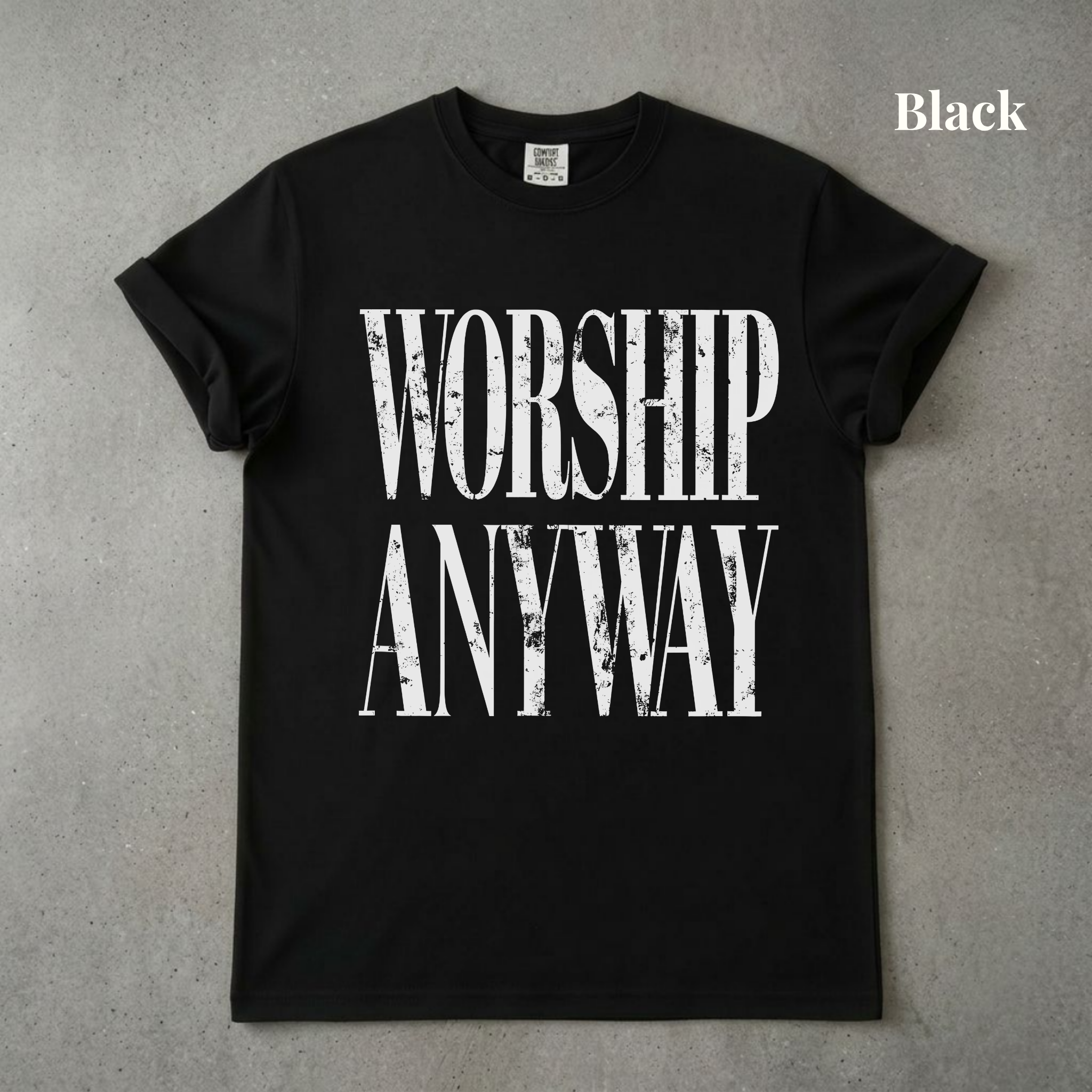Worship Anyway Graphic Tee