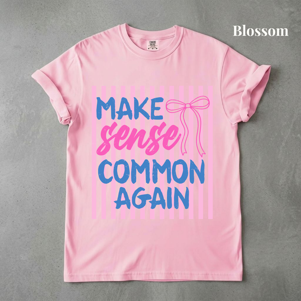 Make Sense Common Again Tee - PRE ORDER