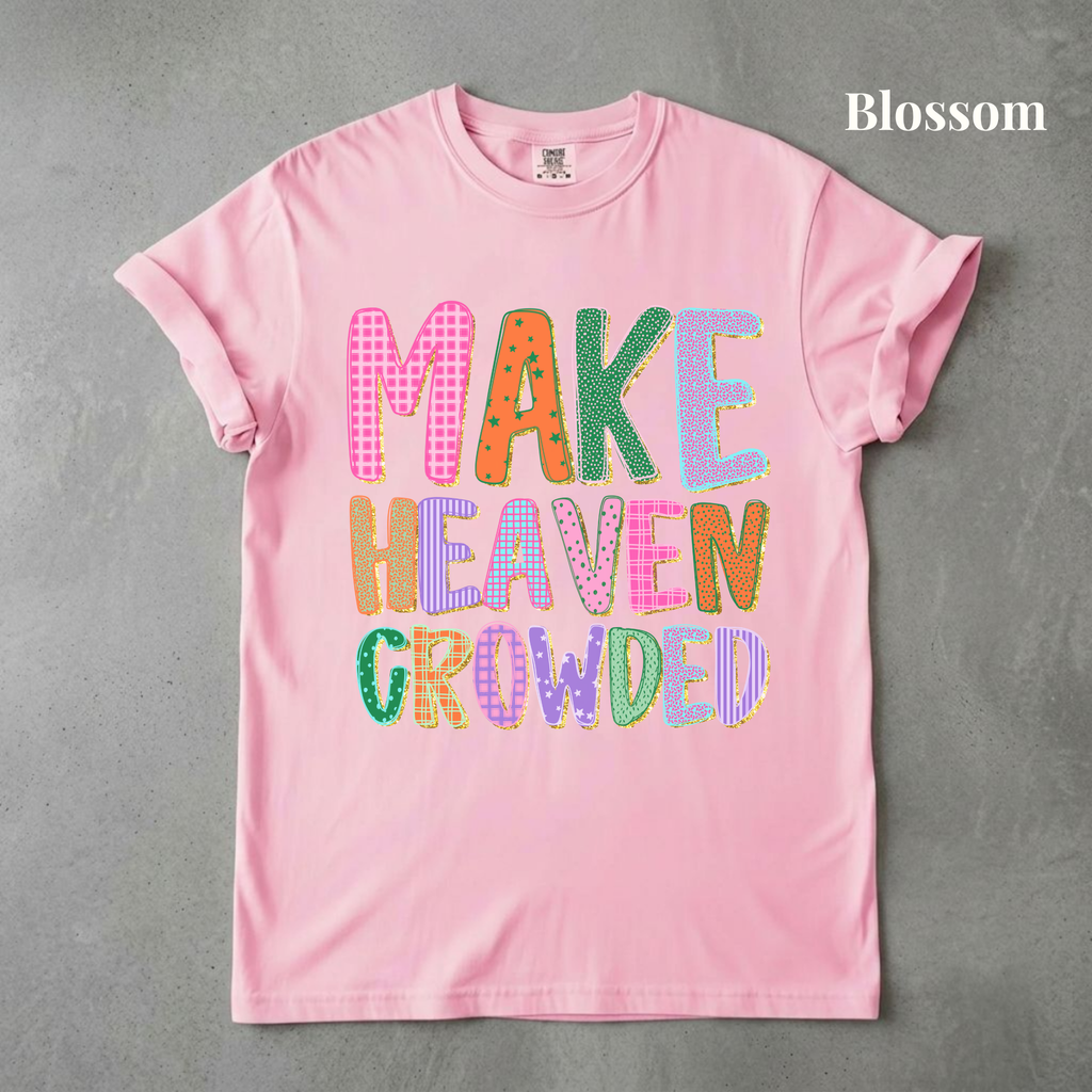 Make Heaven Crowded Tee - PRE ORDER