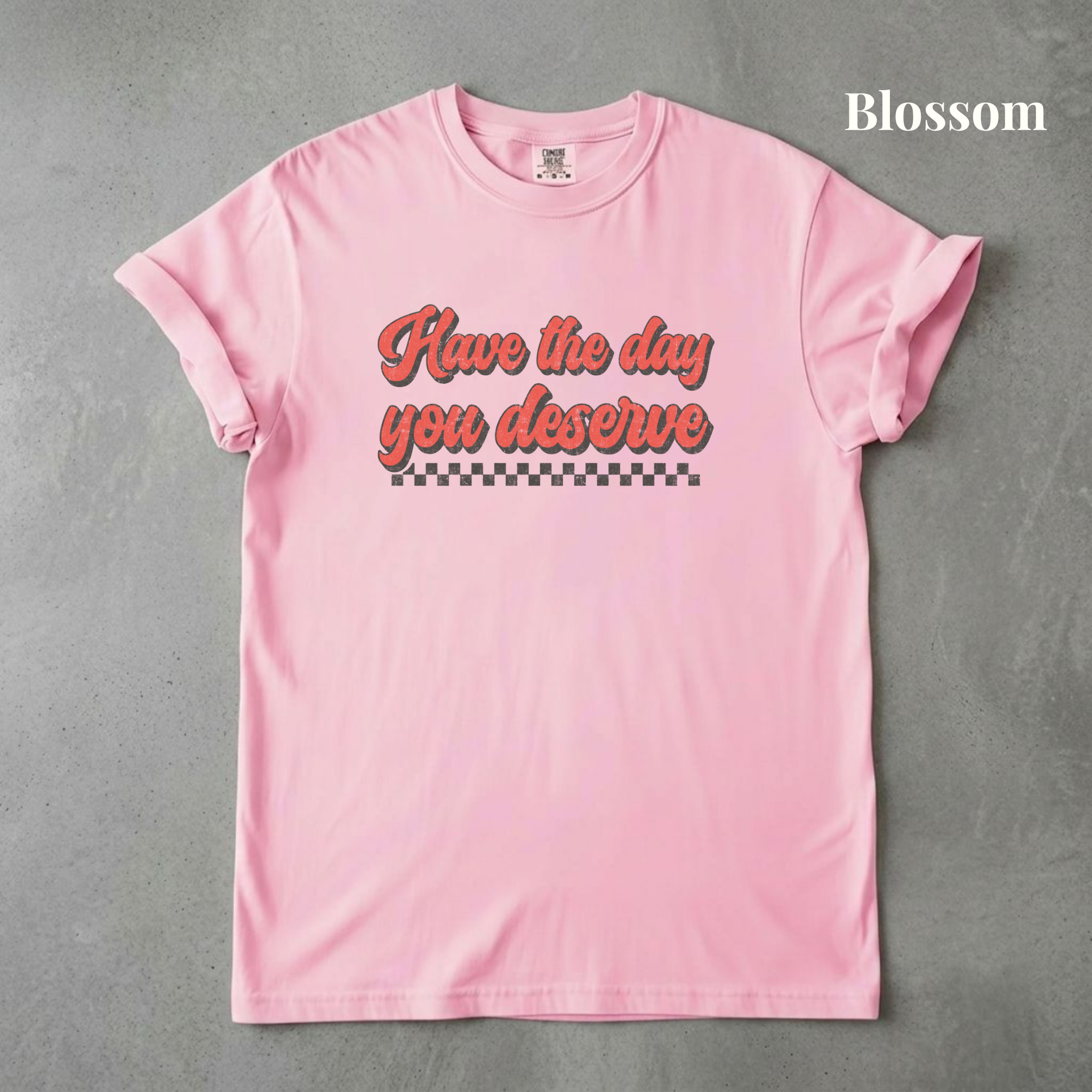 Have the Day You Deserve - PRE ORDER