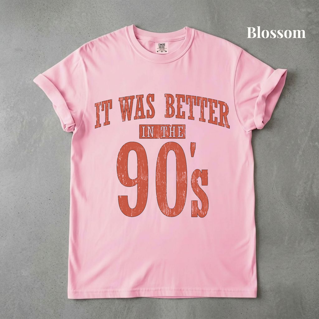 It Was Better In The 90s Graphic Tee - PRE ORDER