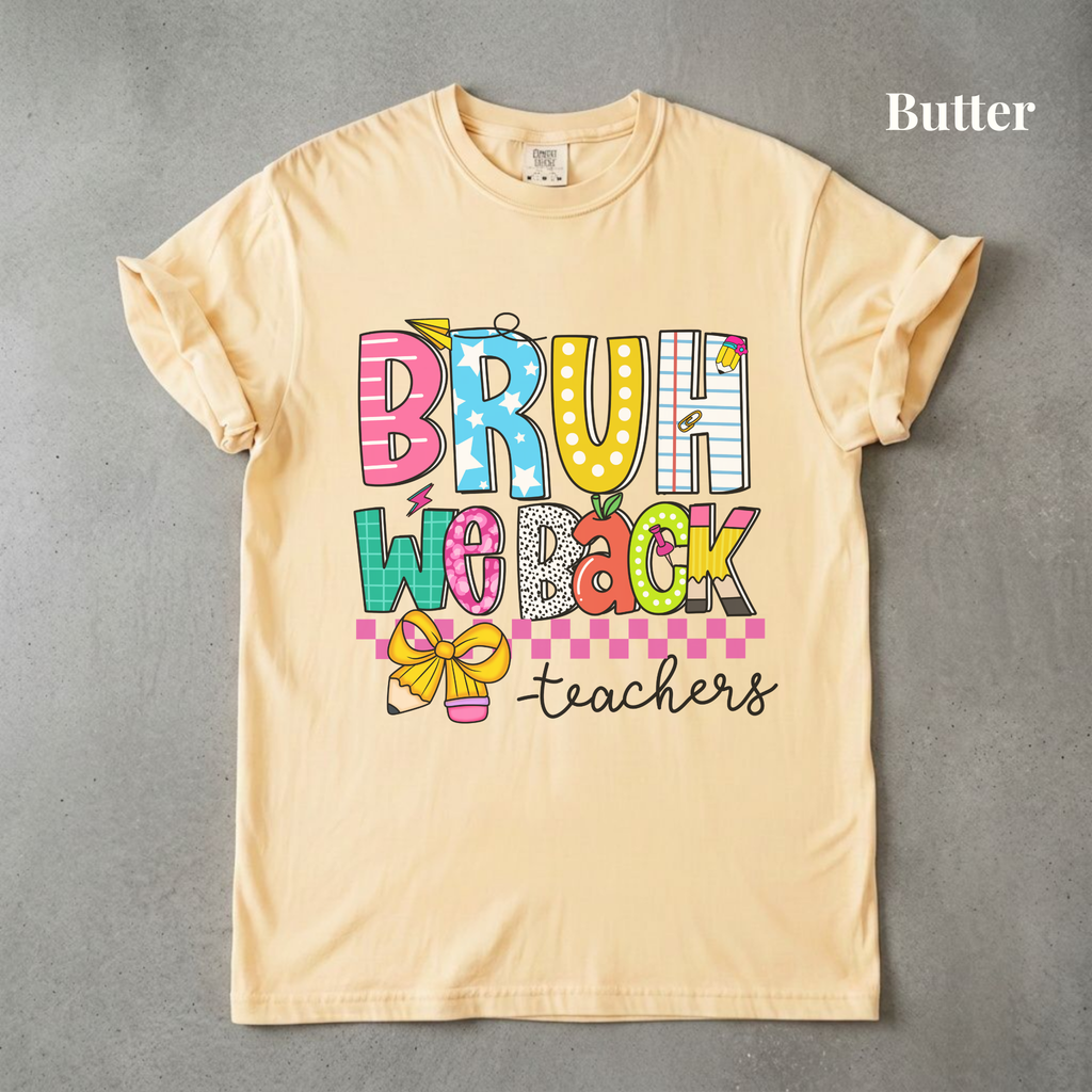 Bruh We Back Teachers Tee - PRE ORDER