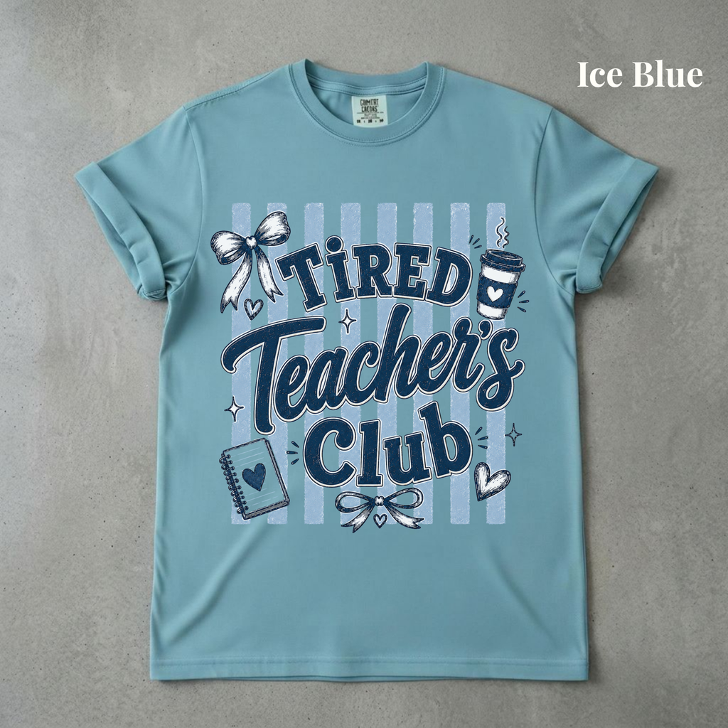 Tired Teacher's Club Tee - PRE-ORDER
