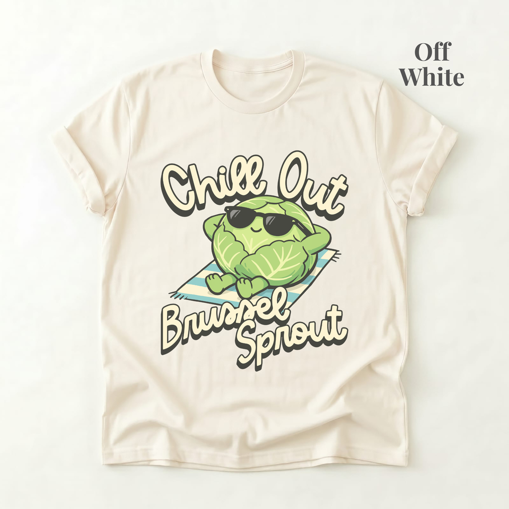 Chill Out Brussel Sprout Tee