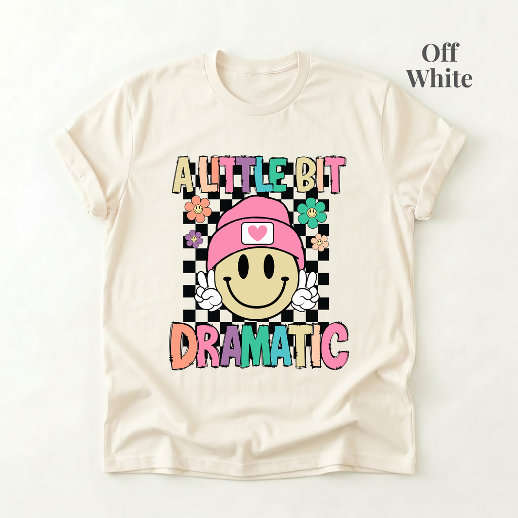 A Little Bit Dramatic Tee - PRE ORDER