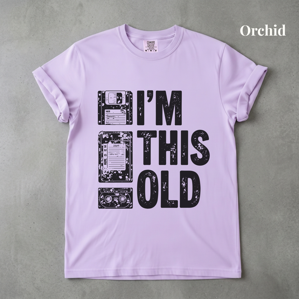 I'm This Old Graphic Tee - PRE ORDER
