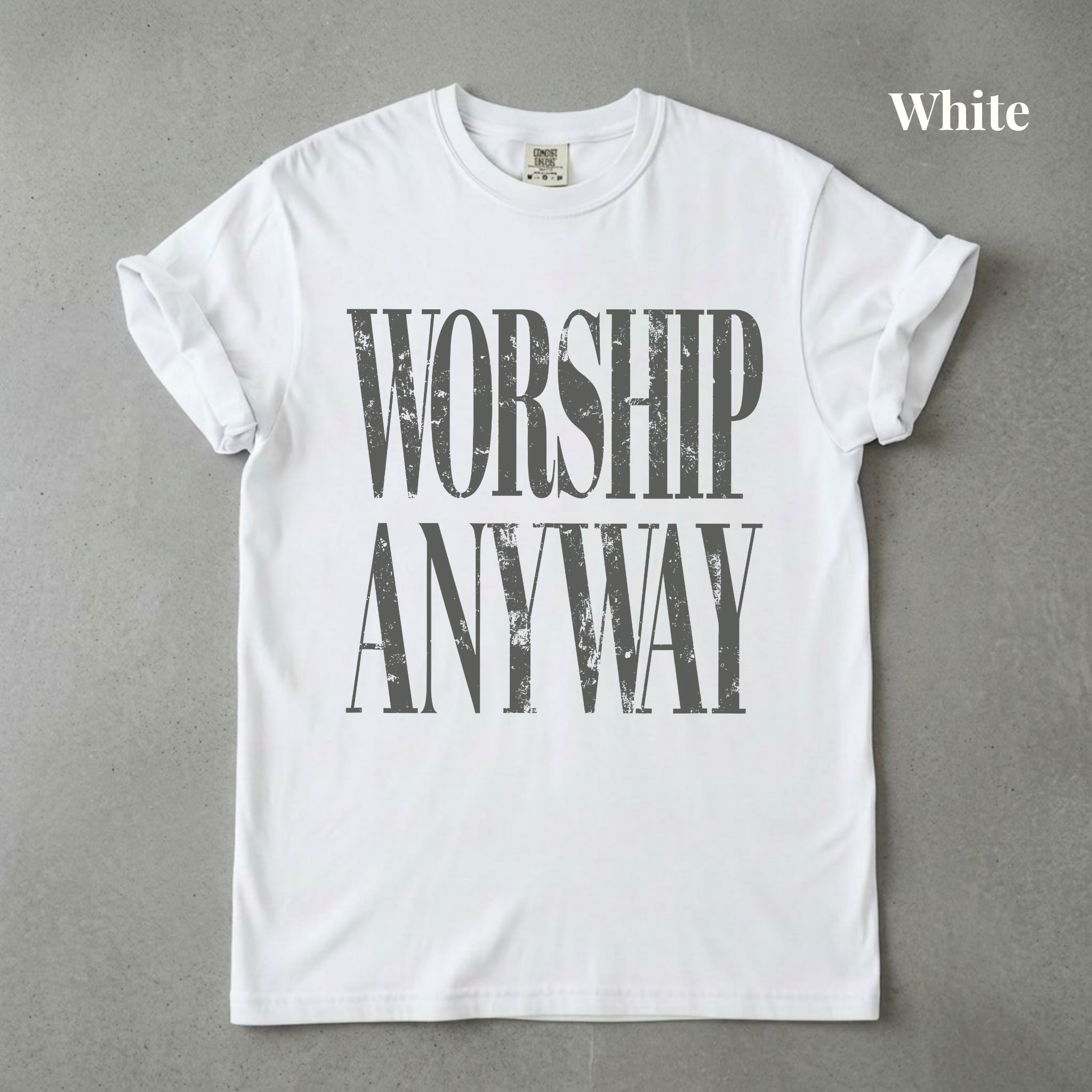 Worship Anyway Graphic Tee