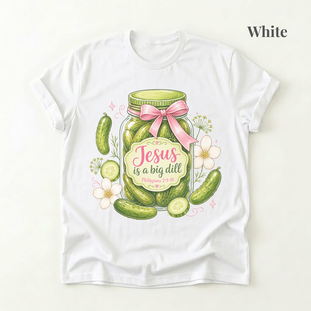 Jesus is a Big Dill - PRE ORDER