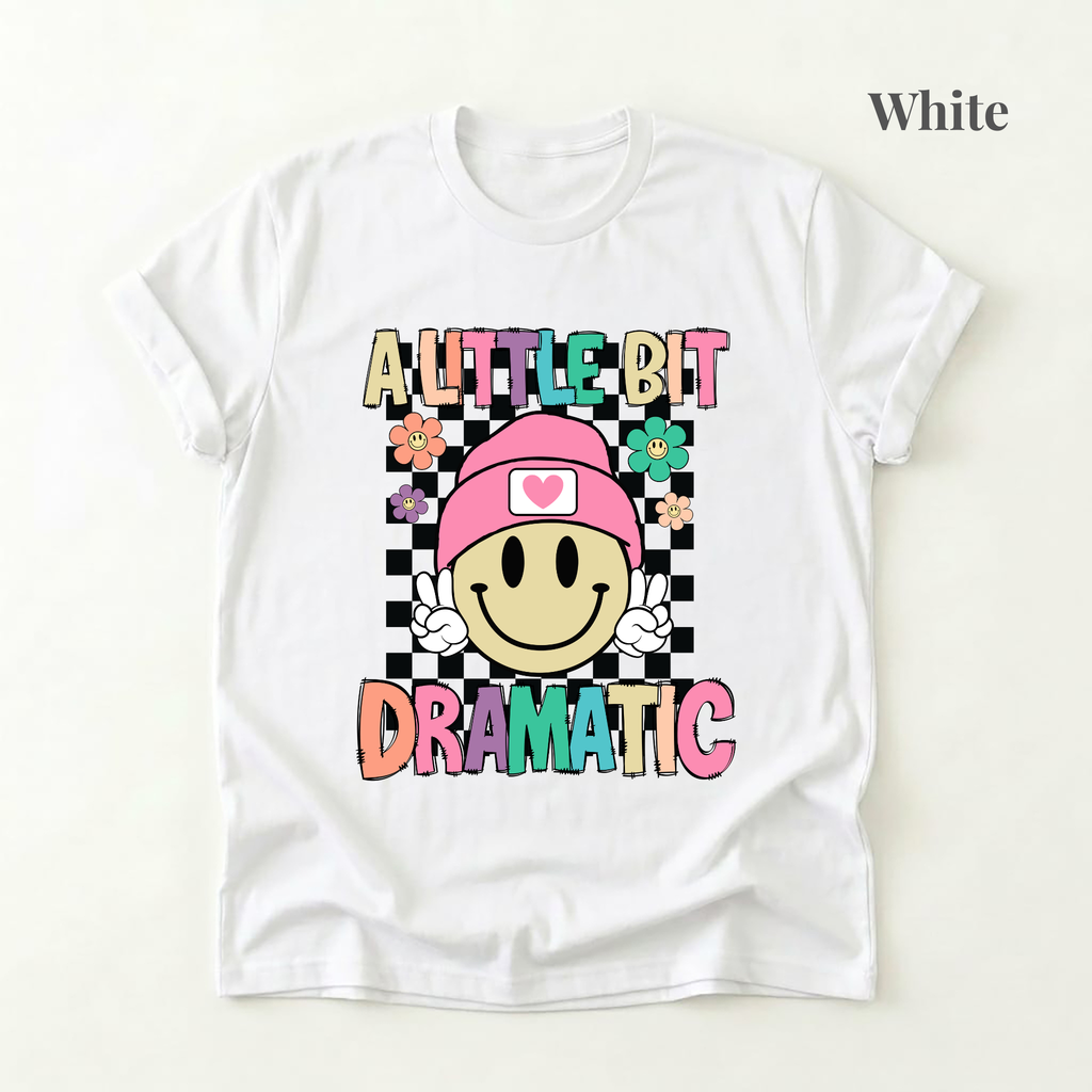 A Little Bit Dramatic Tee - PRE ORDER