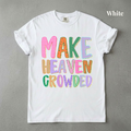 Make Heaven Crowded Tee