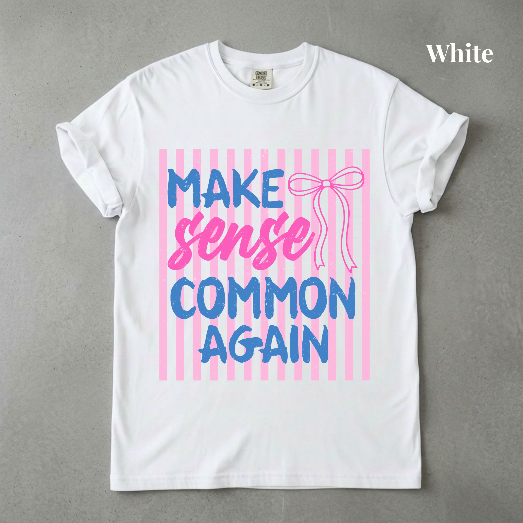 Make Sense Common Again Tee - PRE ORDER