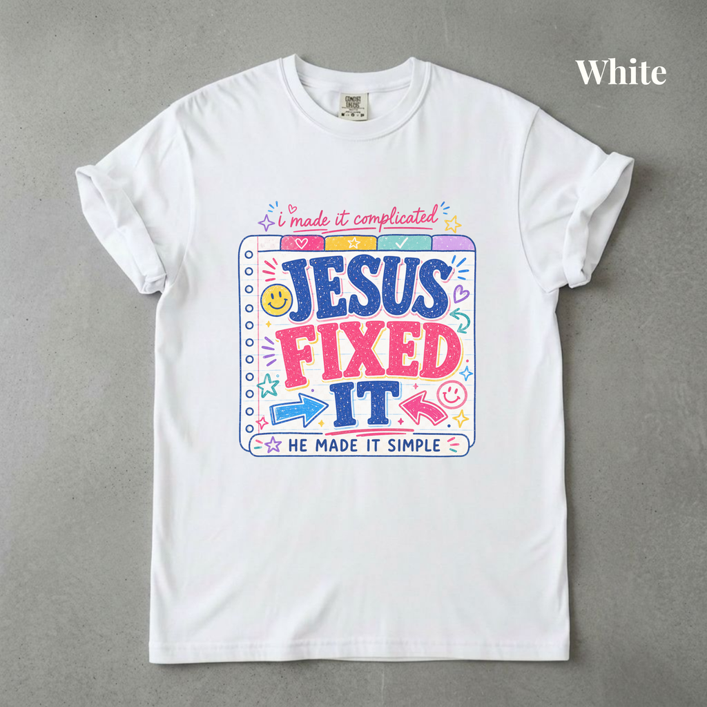 Jesus Fixed It - PRE ORDER