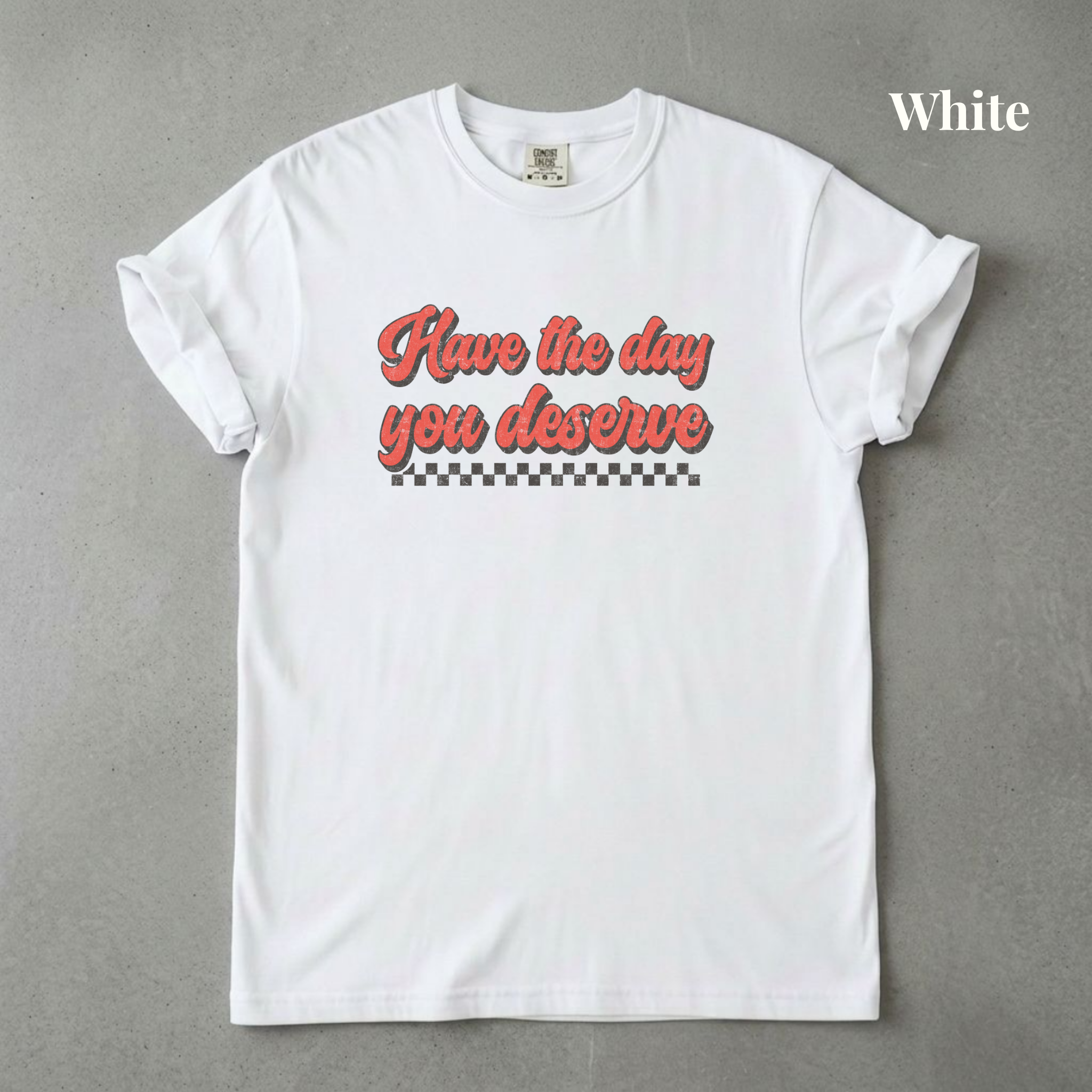 Have the Day You Deserve - PRE ORDER