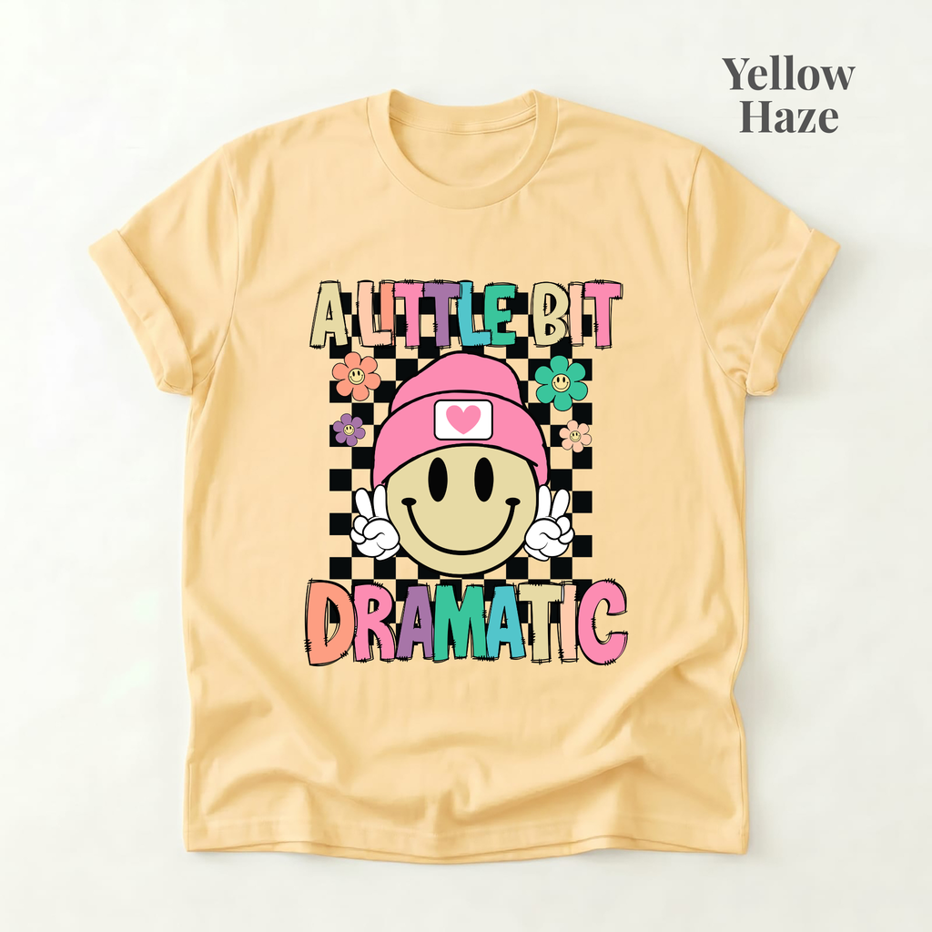 A Little Bit Dramatic Tee - PRE ORDER
